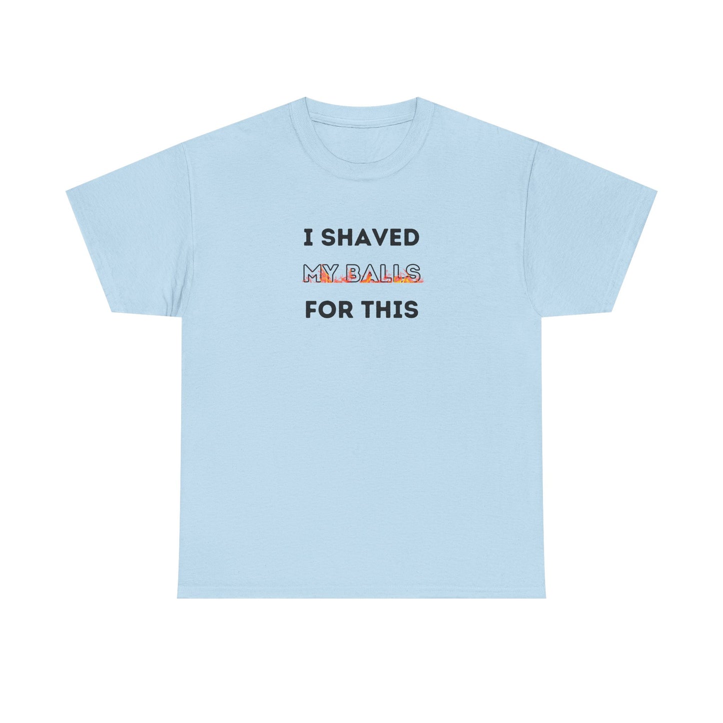 I Shaved My Balls For This