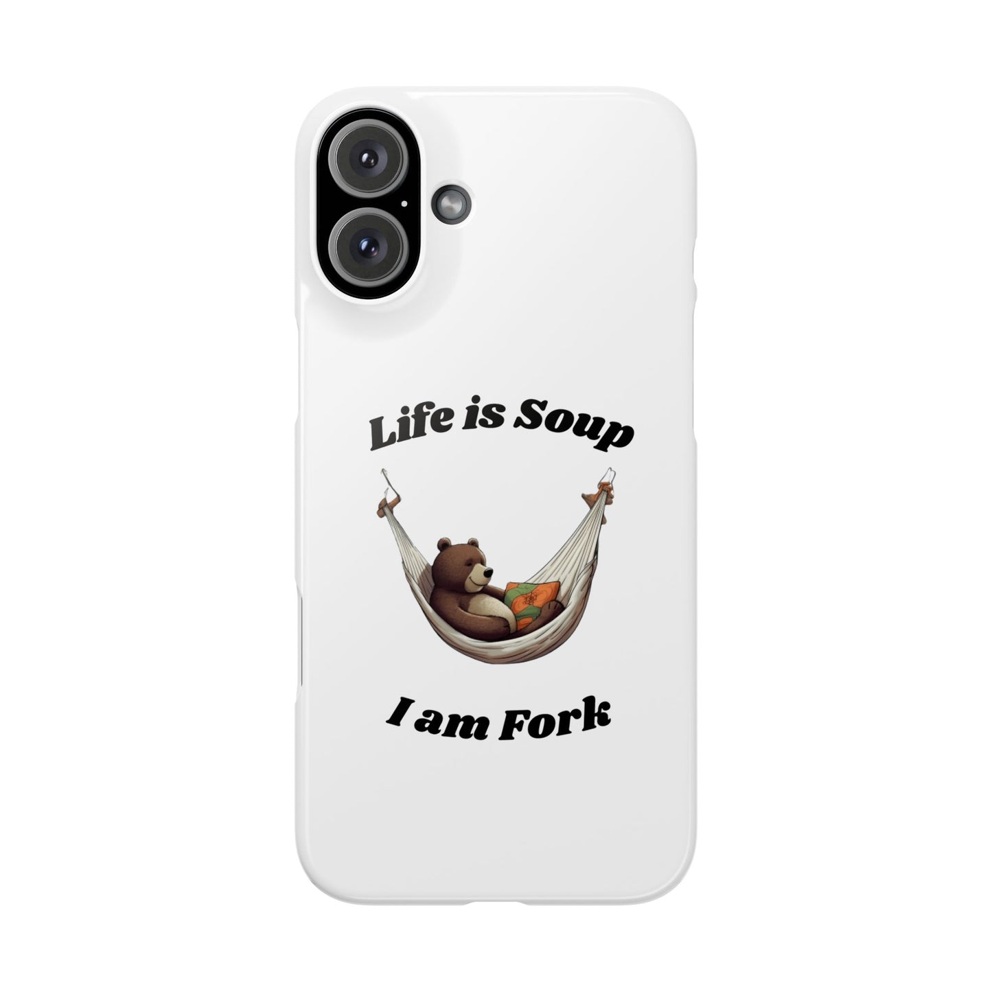 Life is Soup - Phone Case