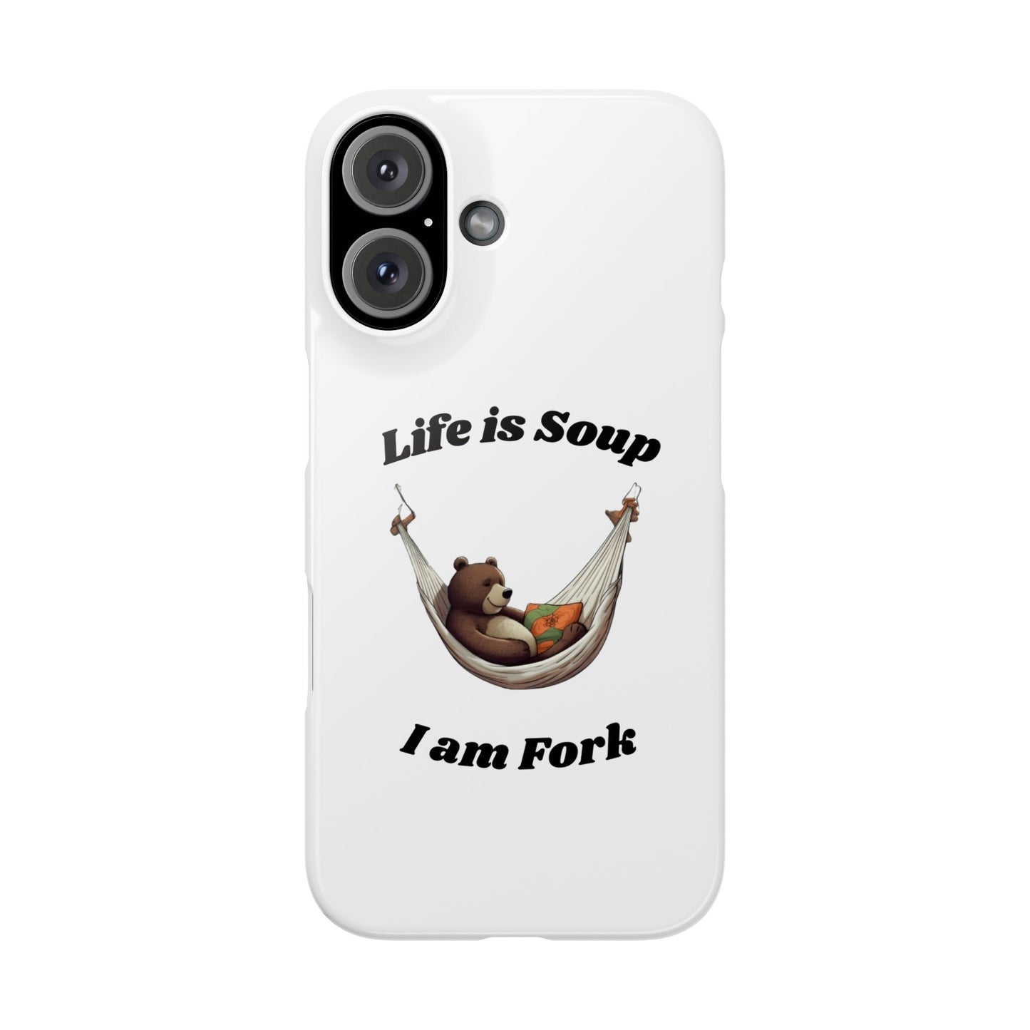 Life is Soup - Phone Case