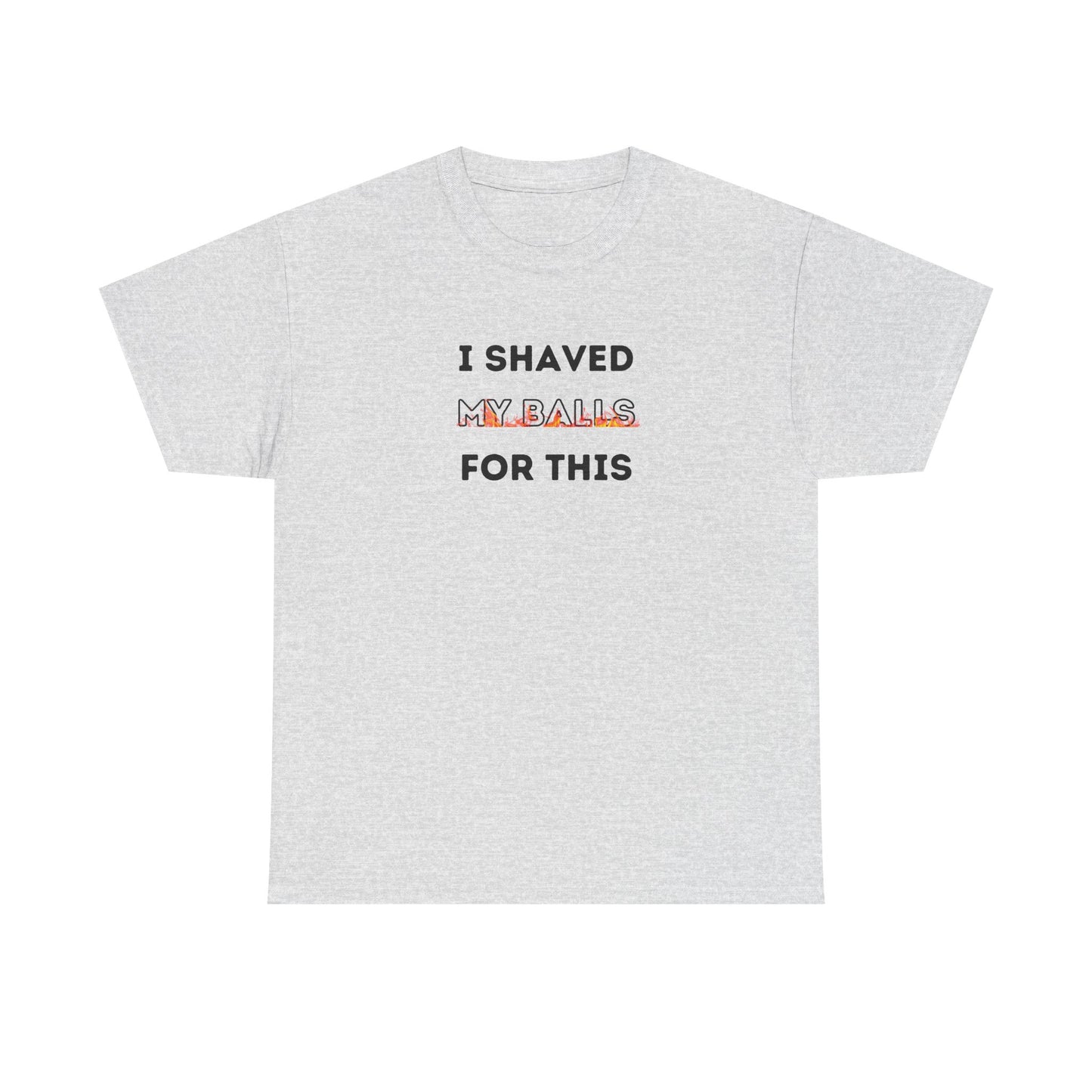 I Shaved My Balls For This
