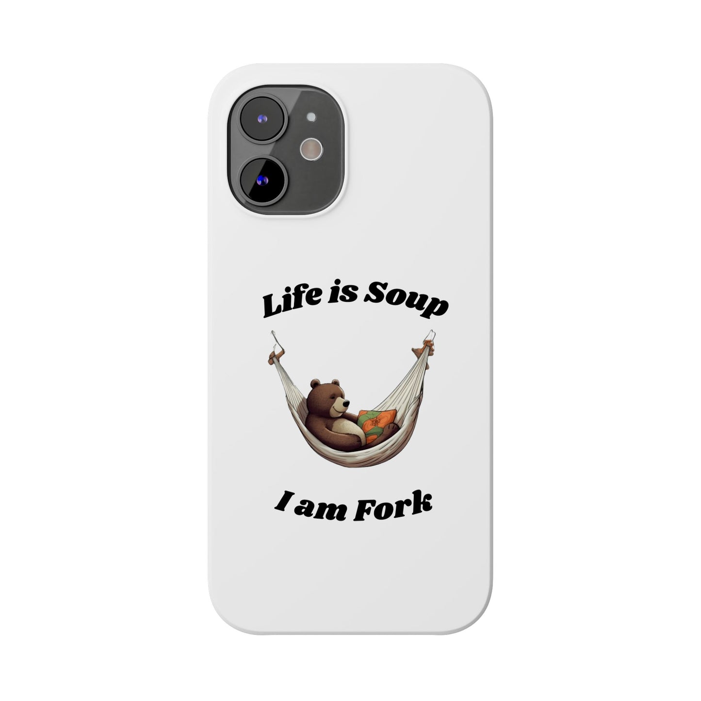 Life is Soup - Phone Case