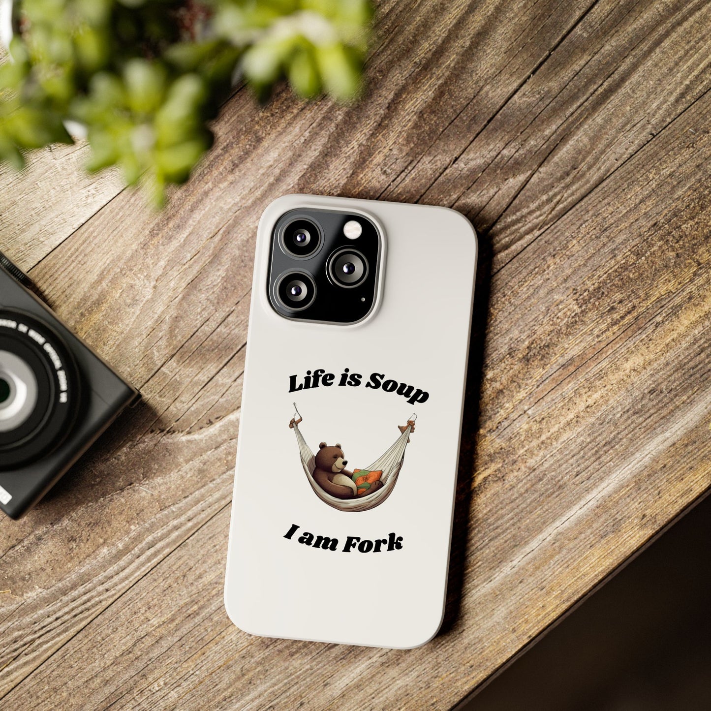 Life is Soup - Phone Case