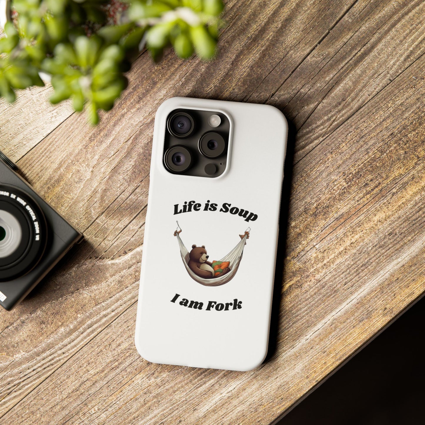 Life is Soup - Phone Case