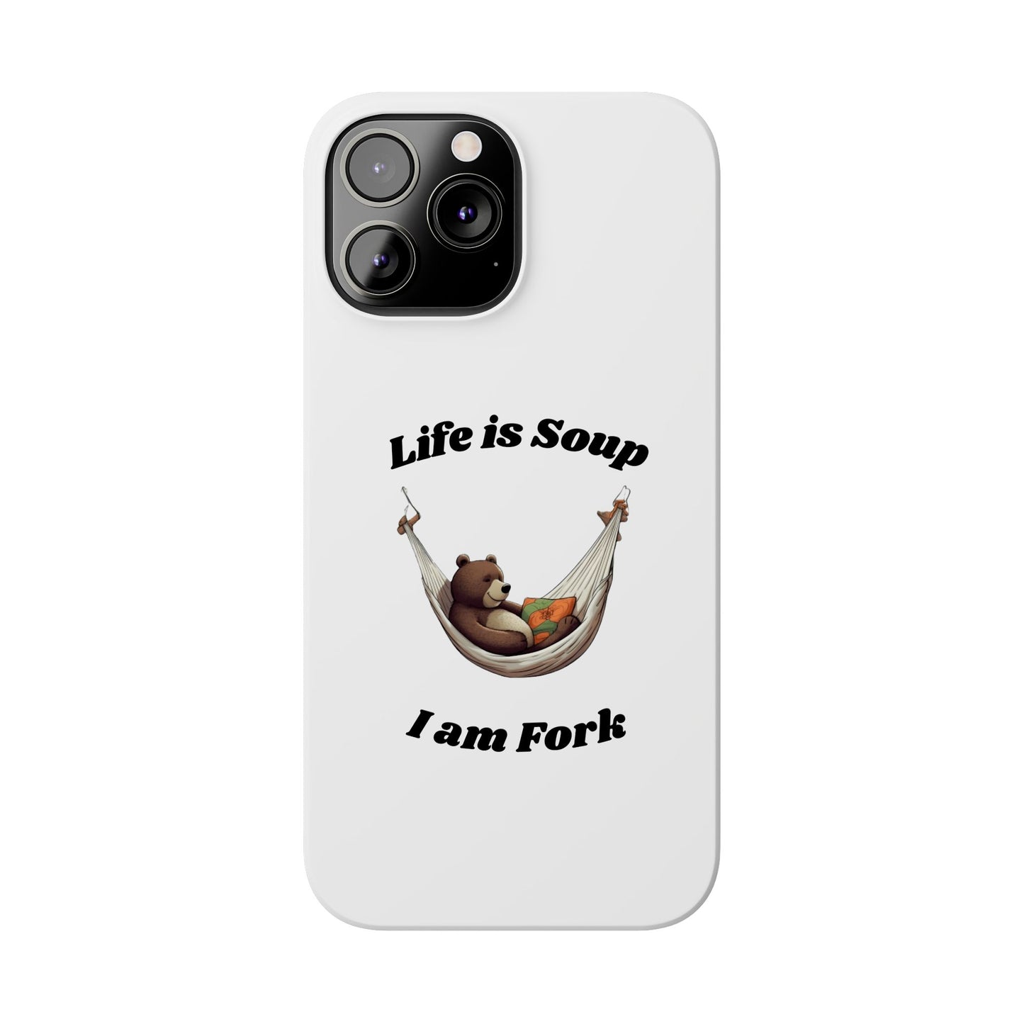 Life is Soup - Phone Case