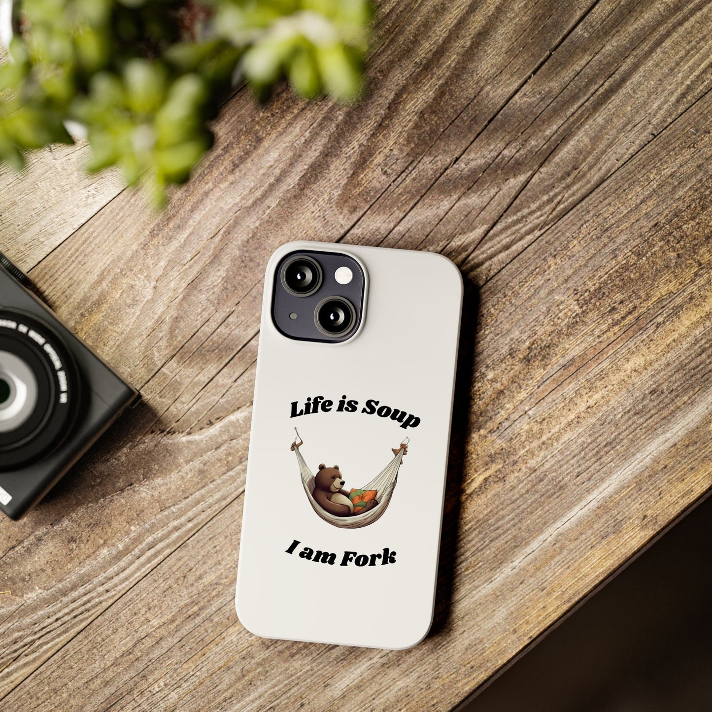 Life is Soup - Phone Case