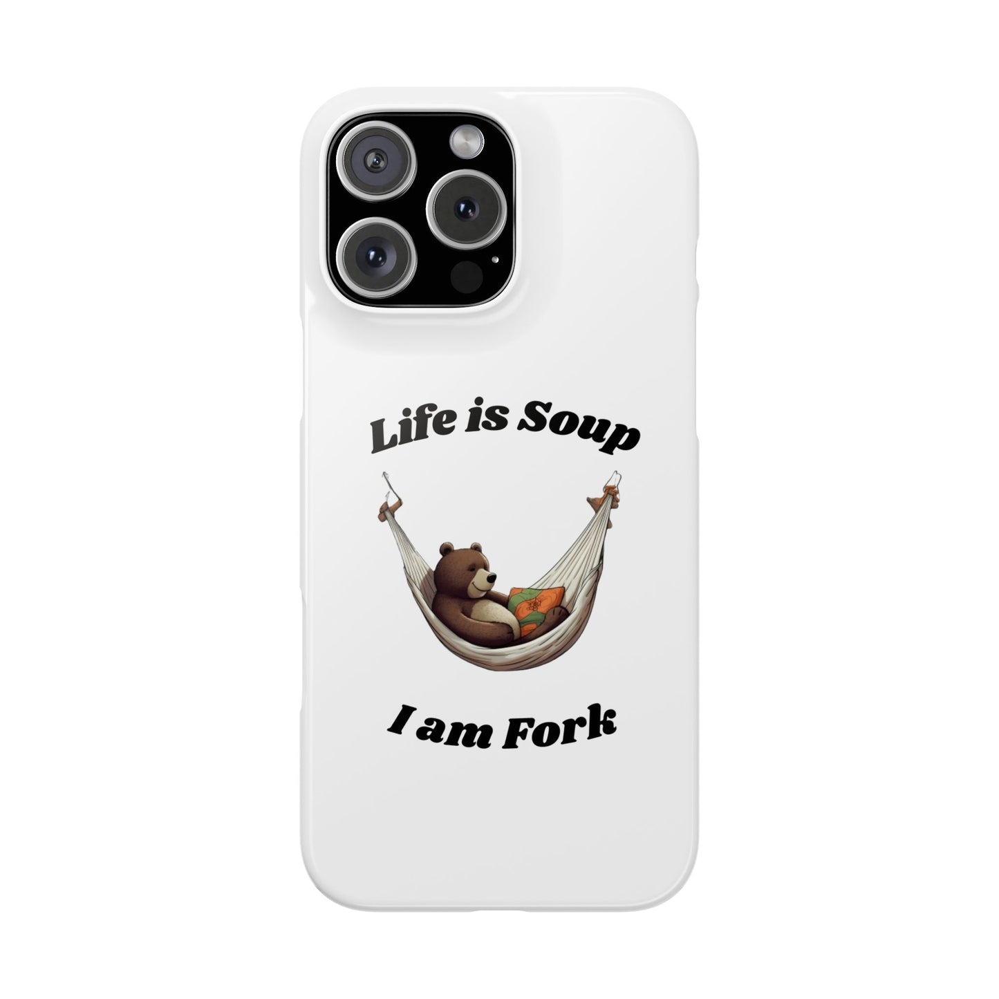 Life is Soup - Phone Case