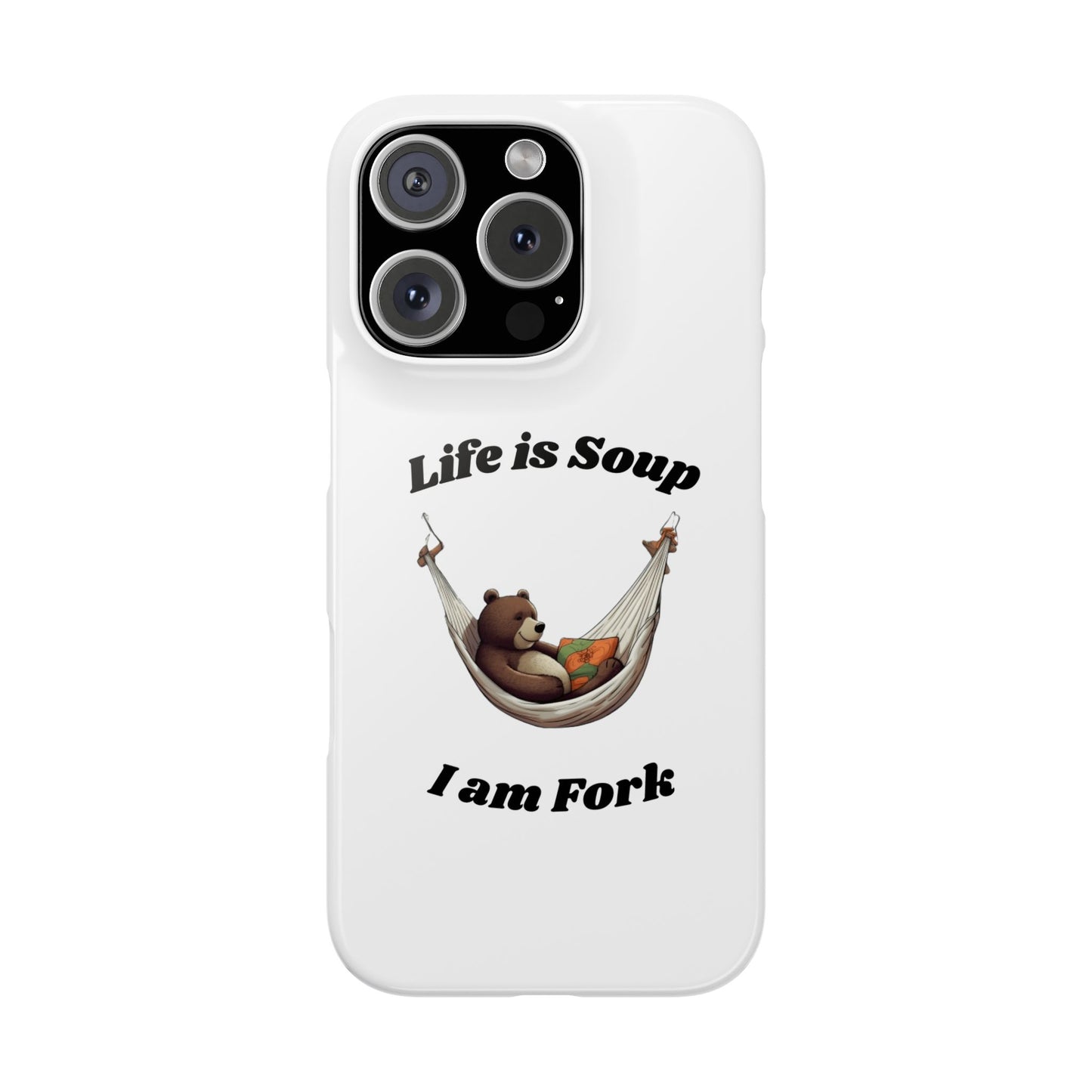 Life is Soup - Phone Case