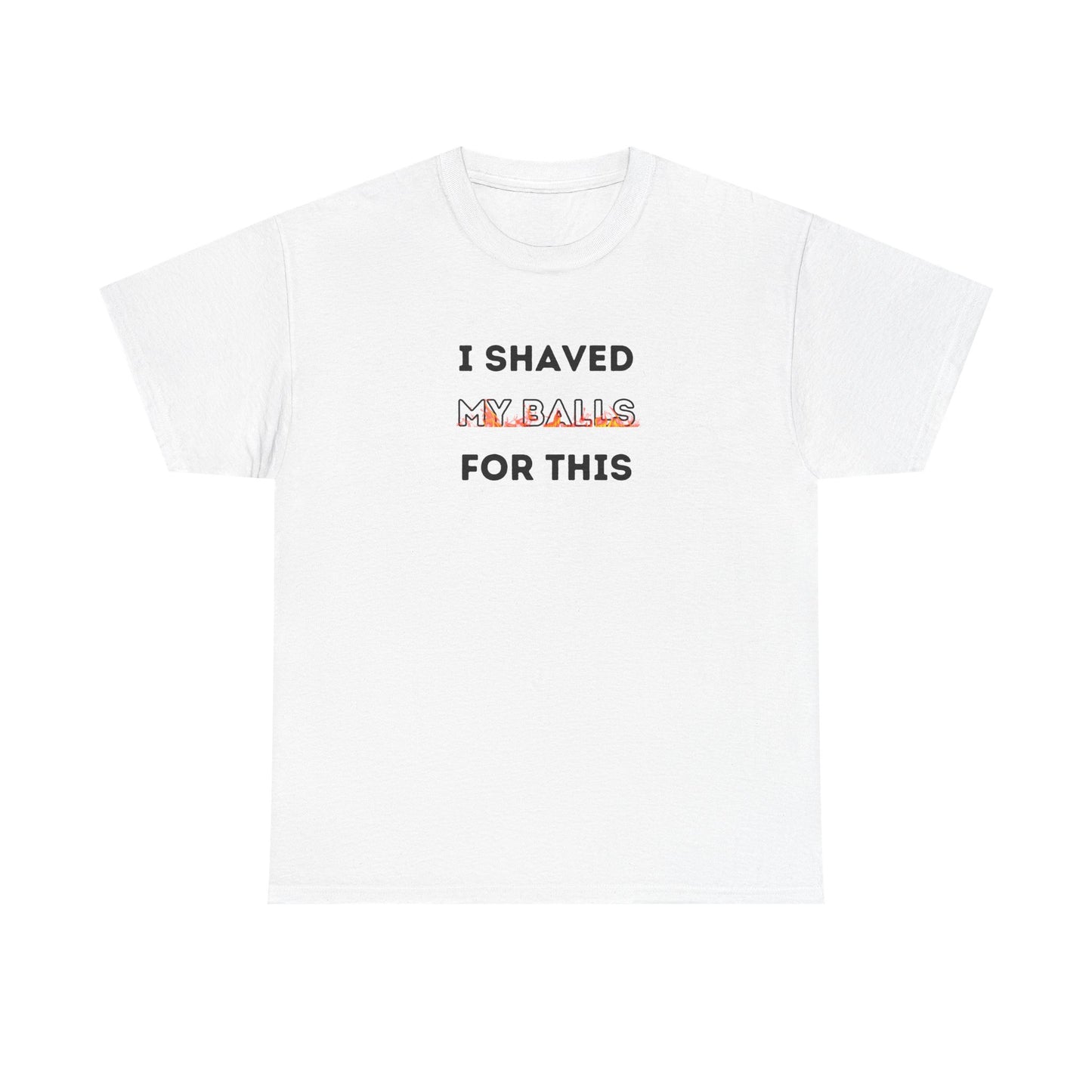 I Shaved My Balls For This
