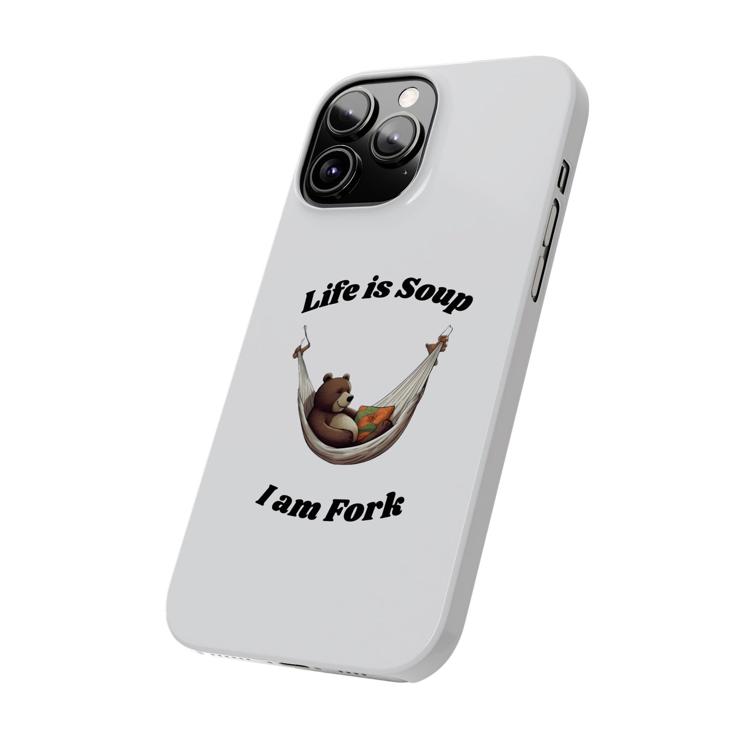 Life is Soup - Phone Case