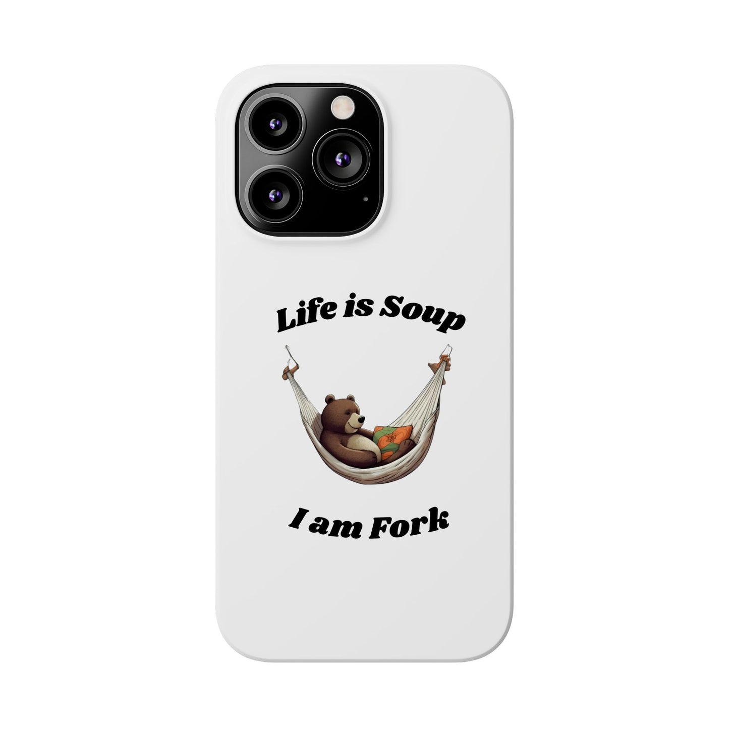 Life is Soup - Phone Case