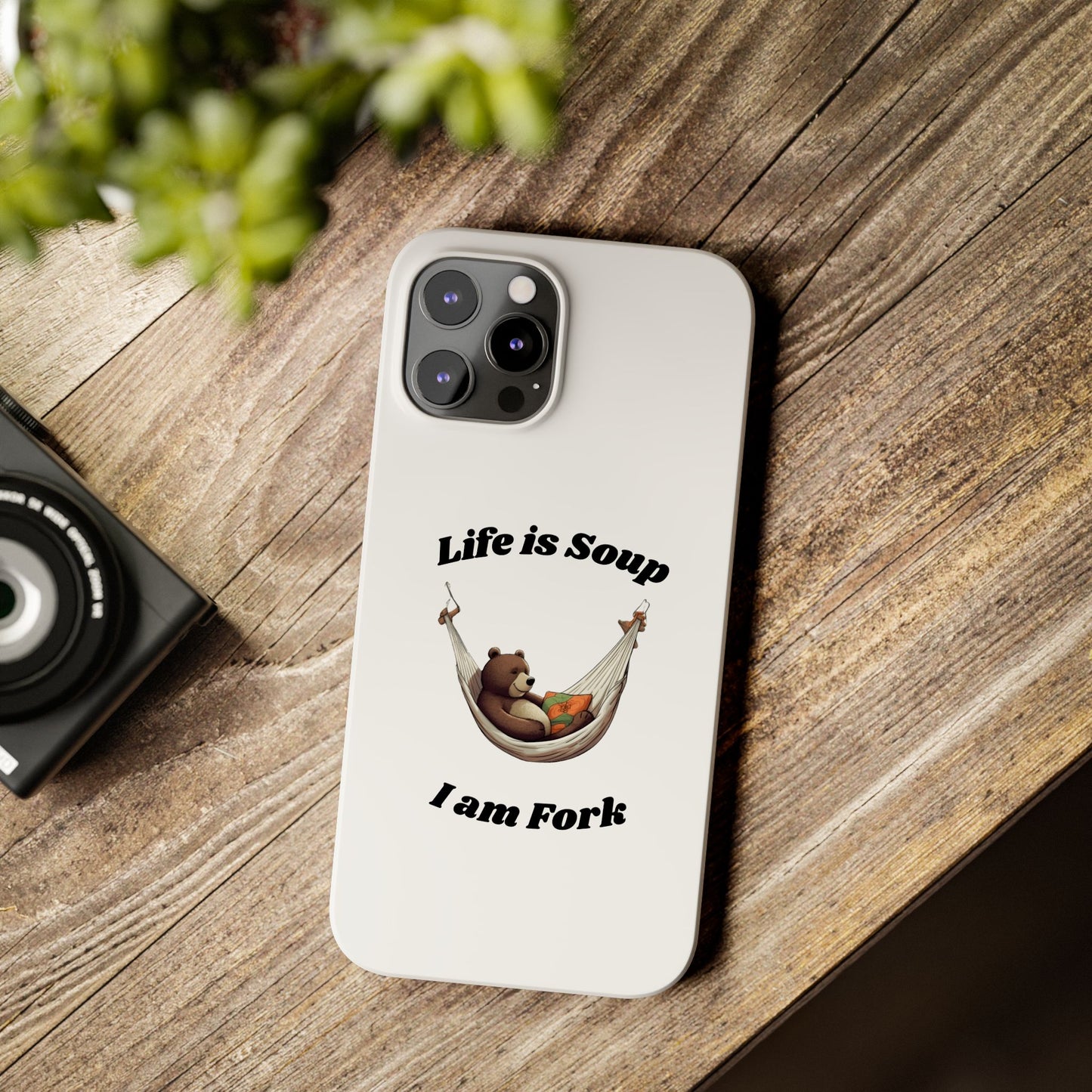 Life is Soup - Phone Case