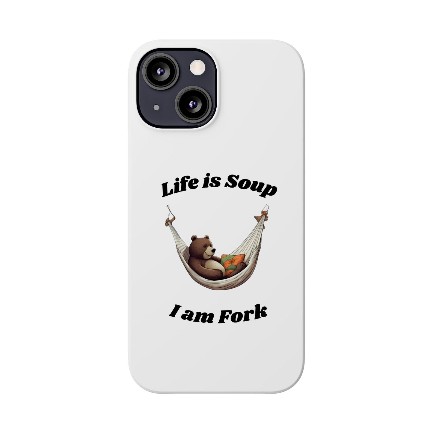 Life is Soup - Phone Case