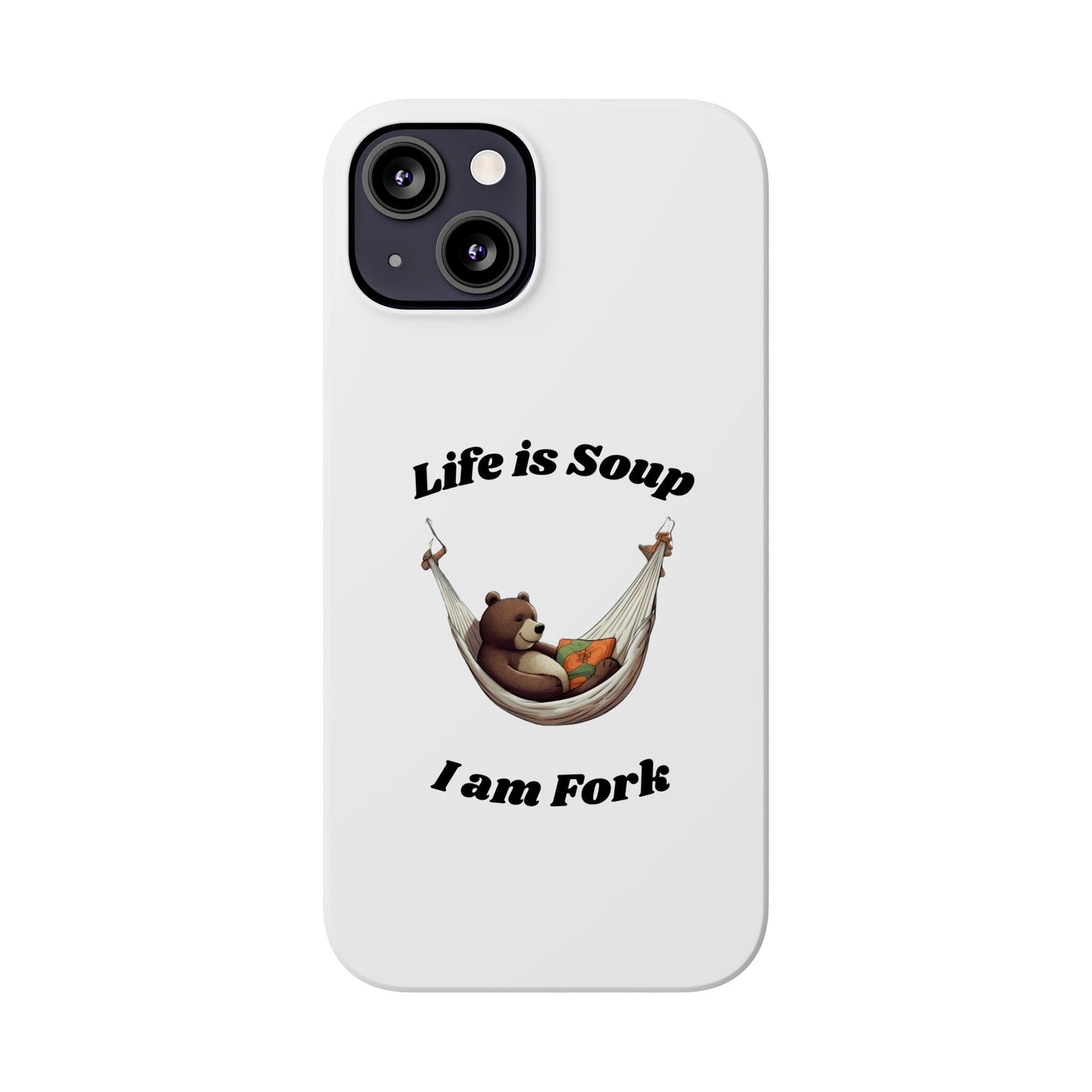 Life is Soup - Phone Case