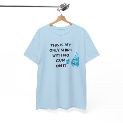 My Only Shirt With No Cum On It