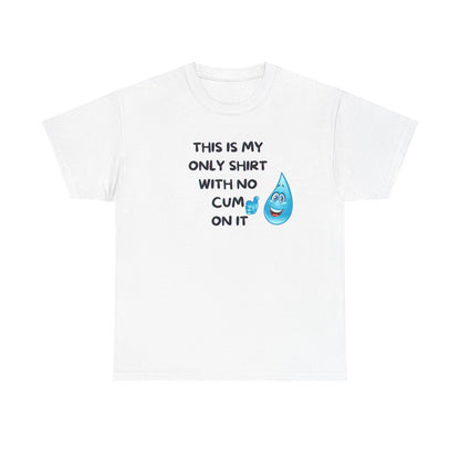 My Only Shirt With No Cum On It