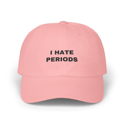 I Hate Periods Cap