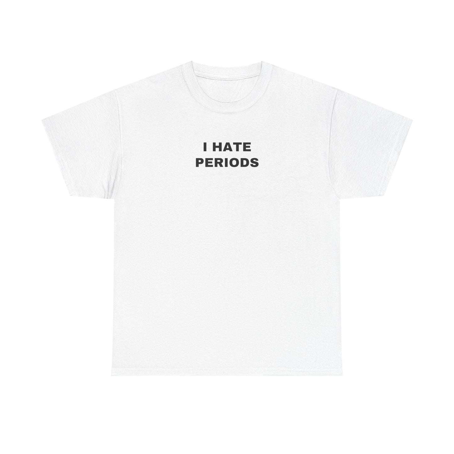 I HATE PERIODS