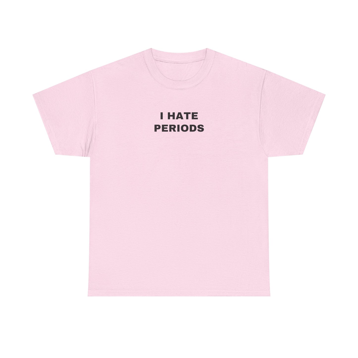 I HATE PERIODS
