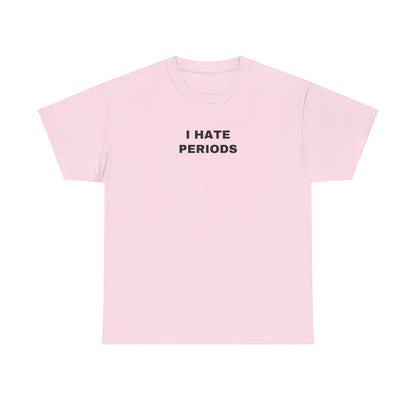 I HATE PERIODS