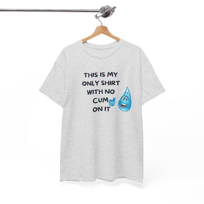 My Only Shirt With No Cum On It