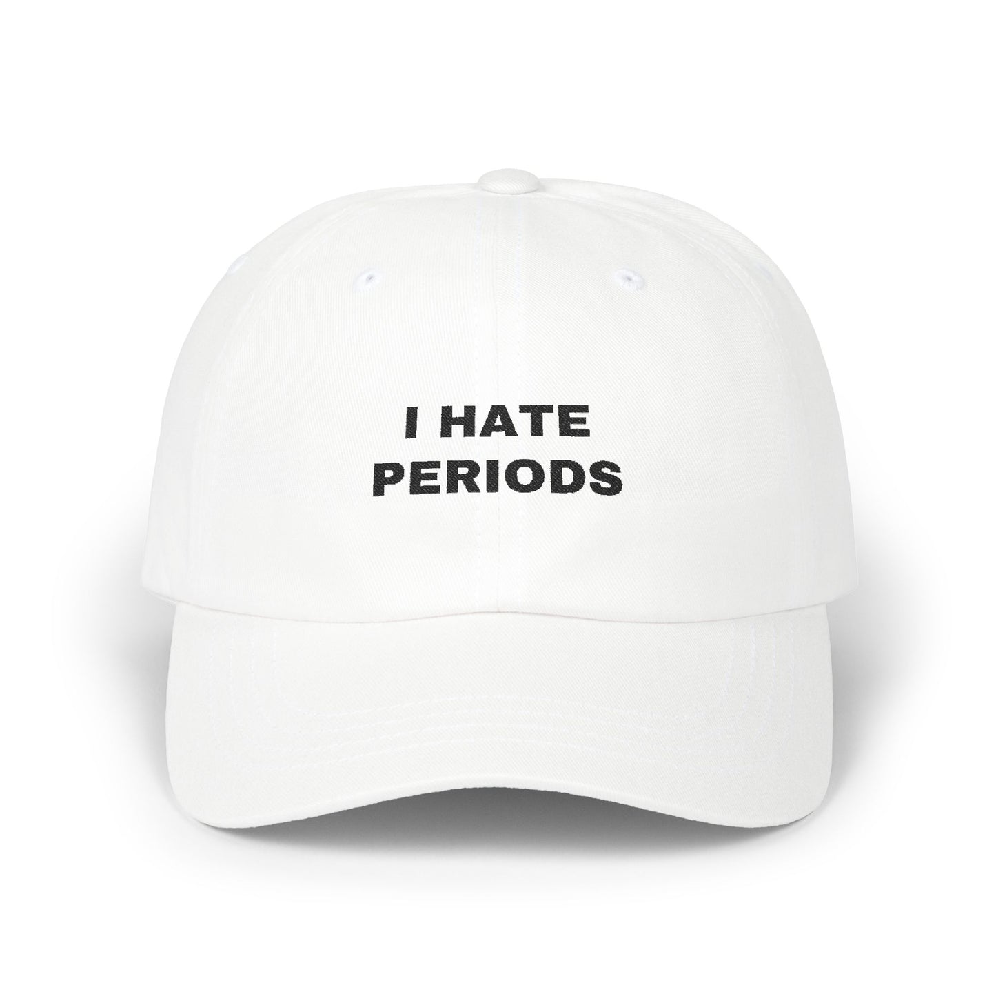 I Hate Periods Cap