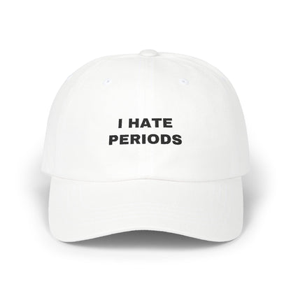 I Hate Periods Cap