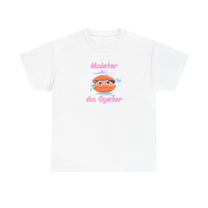 Moister than Oyster