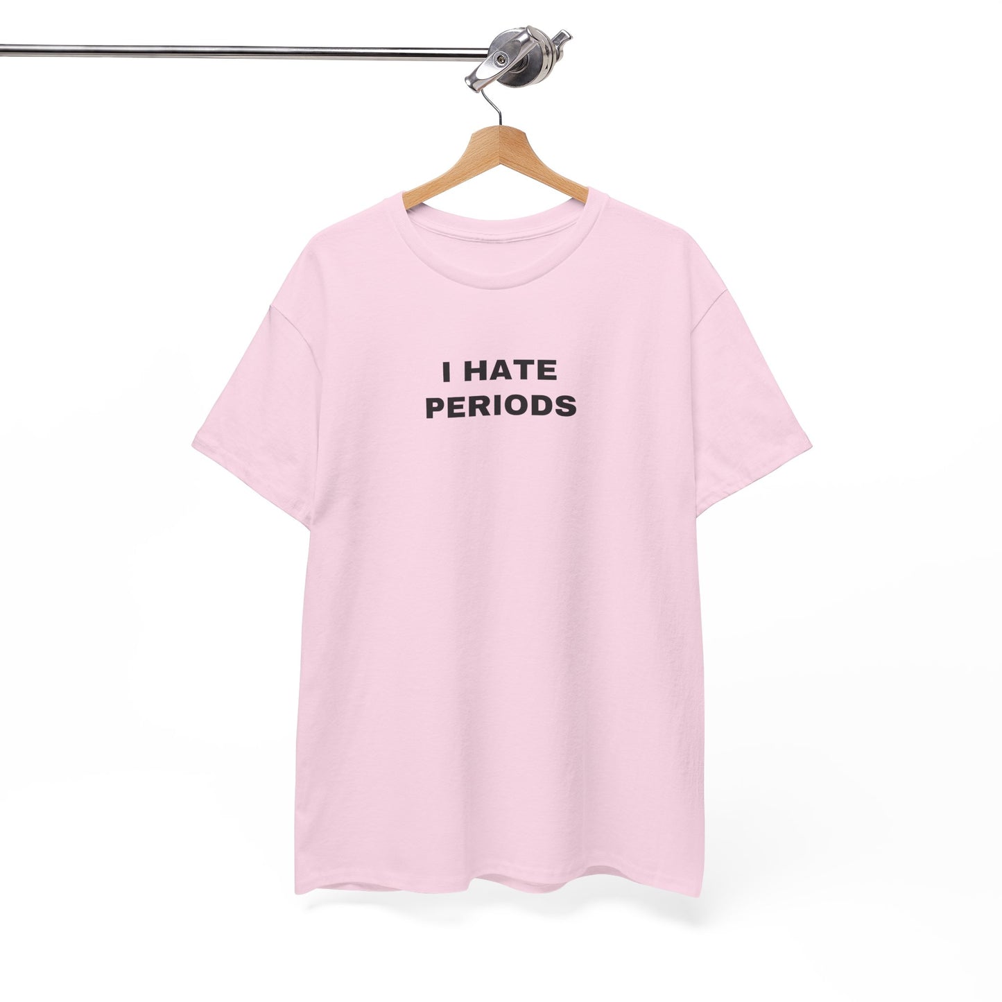 I HATE PERIODS