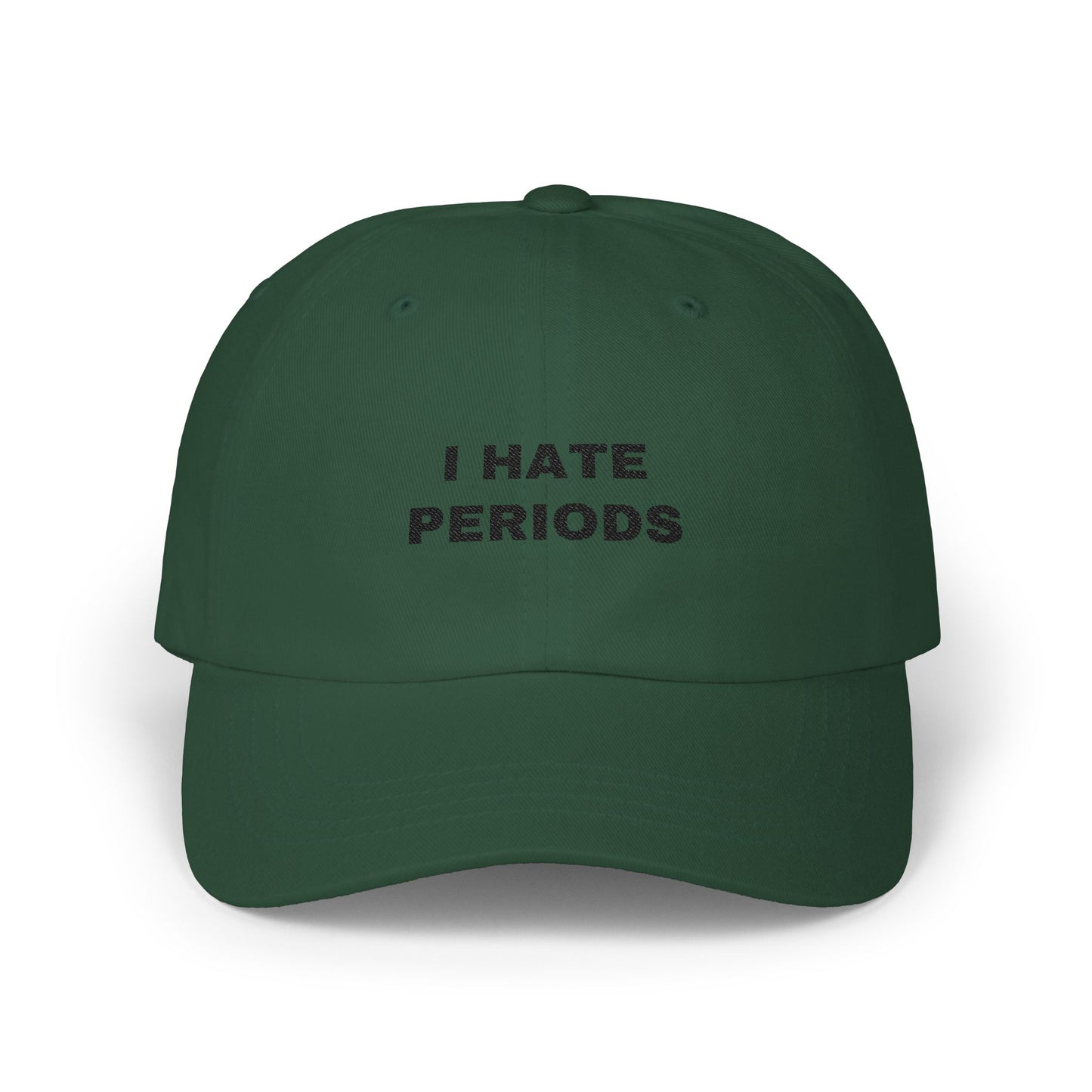I Hate Periods Cap