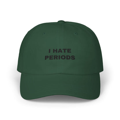 I Hate Periods Cap